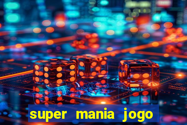 super mania jogo do bicho